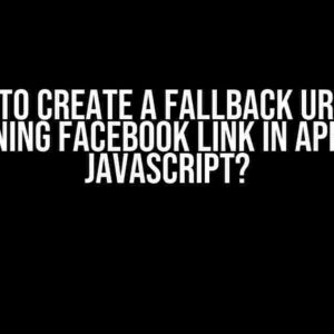 How to Create a Fallback URL for Opening Facebook Link in App via JavaScript?