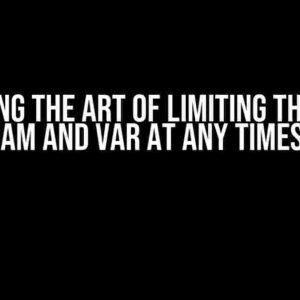 Mastering the Art of Limiting the Sum of Param and Var at Any Timestep