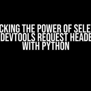 Unlocking the Power of Selenium: Getting DevTools Request Headers Data with Python